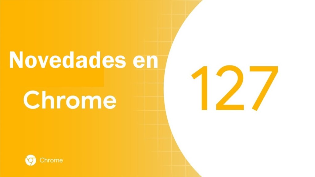Chrome 127 llega con mejoras de seguridad, modo pantalla completa automática y mas